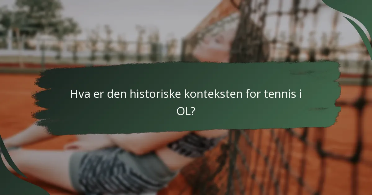 Hva er den historiske konteksten for tennis i OL?