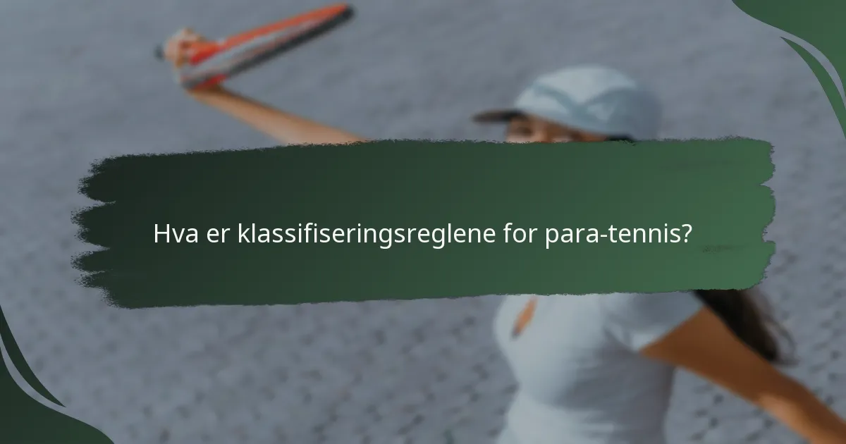 Hva er klassifiseringsreglene for para-tennis?