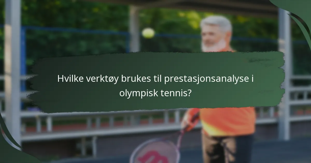 Hvilke verktøy brukes til prestasjonsanalyse i olympisk tennis?