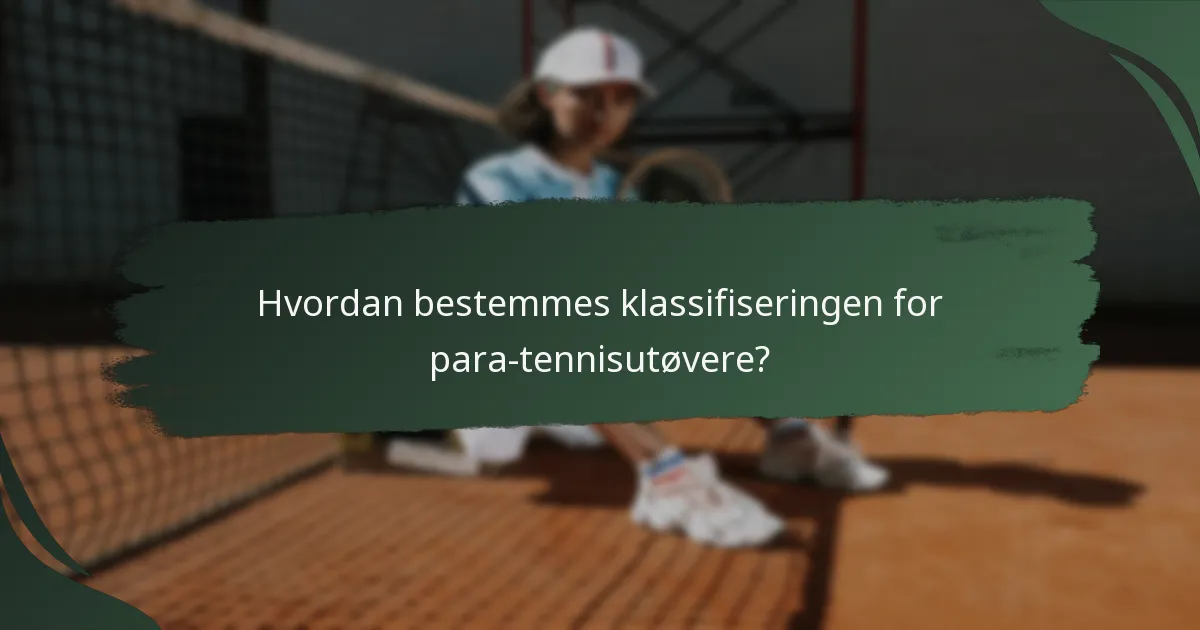 Hvordan bestemmes klassifiseringen for para-tennisutøvere?