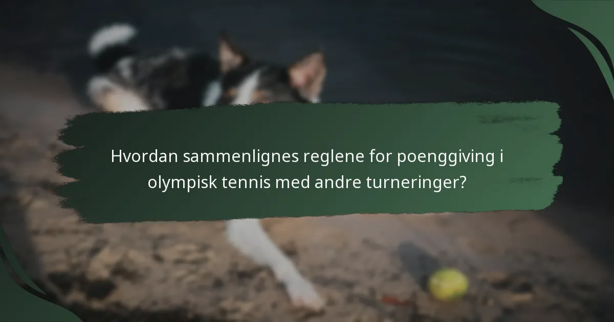 Hvordan sammenlignes reglene for poenggiving i olympisk tennis med andre turneringer?